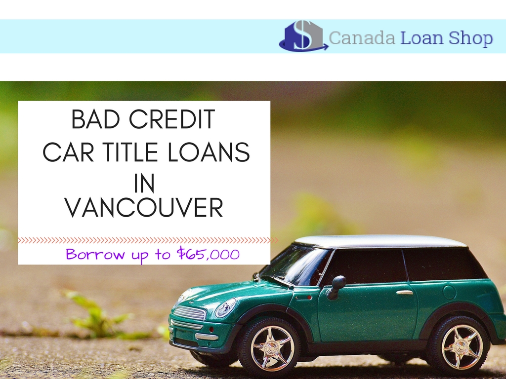 Bad Credit car title loans in Vancouver